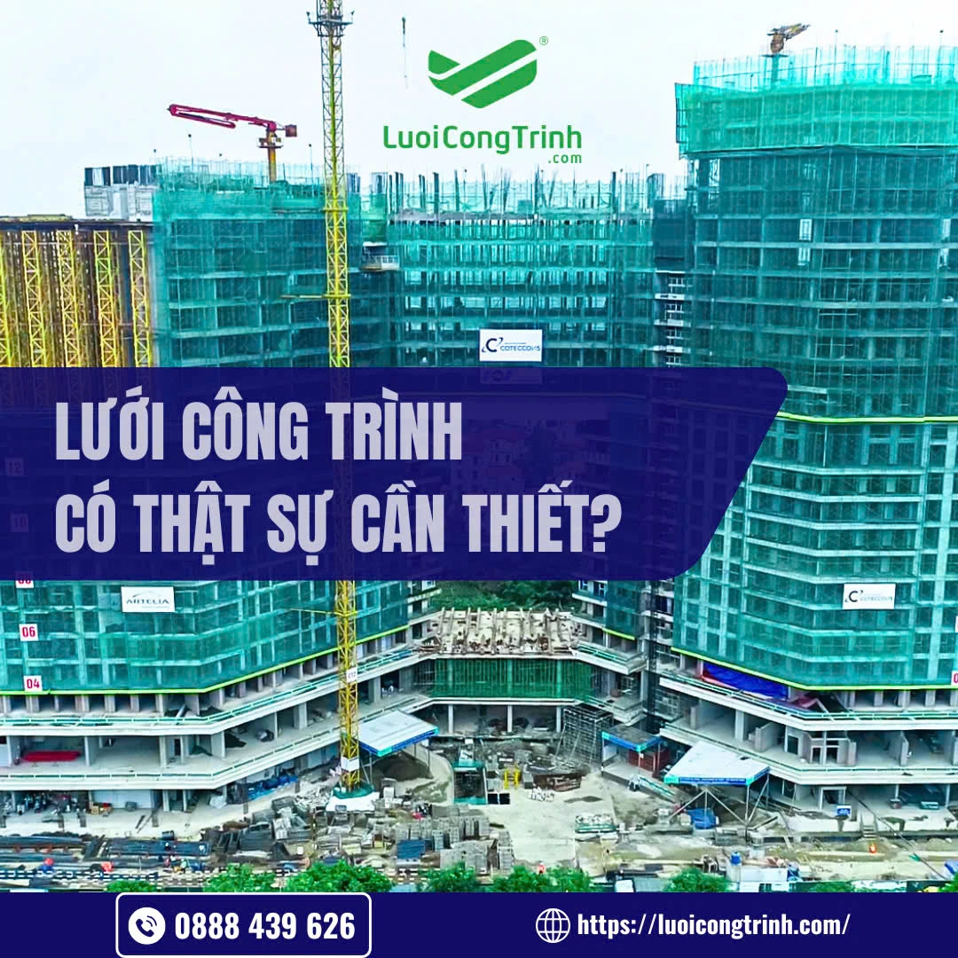Lưới công trình - có thật sự cần thiết